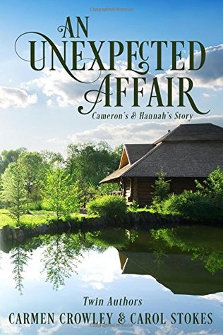 Download An Unexpected Affair: Cameron's and Hannah's Story (Affairs of the Heart) - Carmen Crowley | ePub