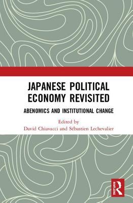 Read online Japanese Political Economy Revisited: Abenomics and Institutional Change - David Chiavacci | PDF