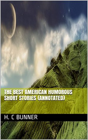 Download The Best American Humorous Short Stories (Annotated) - H.C. Bunner file in ePub