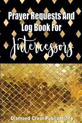 Read Prayer Requests and Log Book for Intercessors - Diamond Crest Publications | PDF