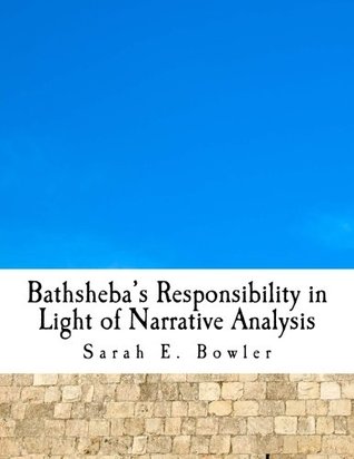 Download Bathsheba's Responsibility in Light of Narrative Analysis - Sarah E. Bowler file in PDF