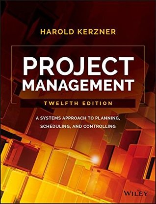 Download Project Management: A Systems Approach to Planning, Scheduling, and Controlling - Harold R. Kerzner | PDF