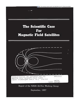Read online The Scientific Case for Magnetic Field Satellites - National Aeronautics and Space Administration file in PDF