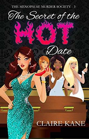 Download The Secret of the Hot Date (The Menopause Murder Society Book 3) - Claire Kane | ePub