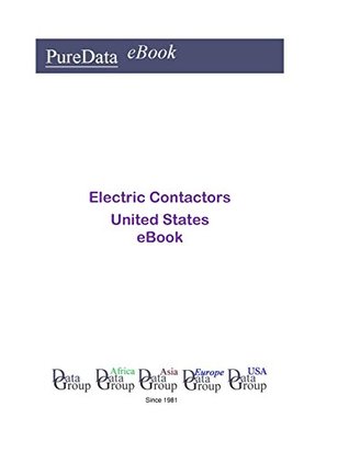 Read Electric Contactors United States: Market Sales in the United States - Editorial DataGroup USA | ePub