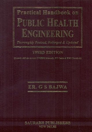 Read Practical Handbook on Public Health Engineering, 3rd Edition, Thoroughly Revised, Enlarged & Updated - Er. G S Bajwa file in PDF