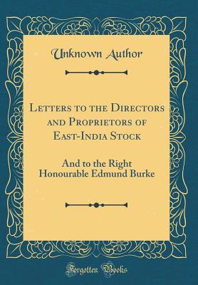 Read online Letters to the Directors and Proprietors of East-India Stock: And to the Right Honourable Edmund Burke (Classic Reprint) - Unknown file in ePub