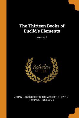 Read The Thirteen Books of Euclid's Elements; Volume 1 - Johan Ludvig Heiberg file in PDF