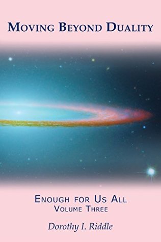 Read Moving Beyond Duality: Enough for Us All, Volume Three - Dorothy I. Riddle file in ePub