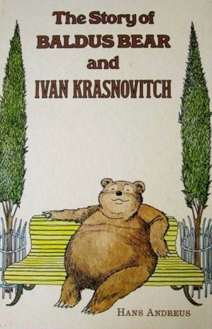 Download The Story of Baldus Bear and Ivan Krasnovitch - Hans Andreus | ePub