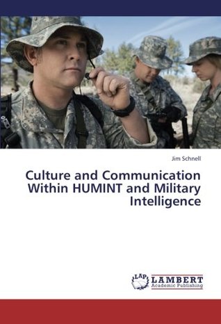 Download Culture and Communication Within HUMINT and Military Intelligence - Jim Schnell file in ePub
