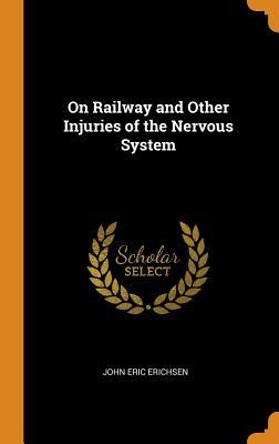 Download On Railway and Other Injuries of the Nervous System - John Eric Erichsen | ePub