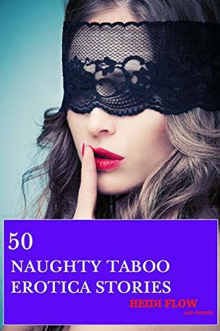 Download 50 Naughty Taboo Erotica Stories: Hot And Spicy - Heidi Flow | ePub
