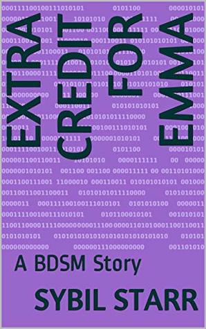 Read online Extra Credit for Emma: A BDSM Story (Quickies Book 4) - Sybil Starr | PDF