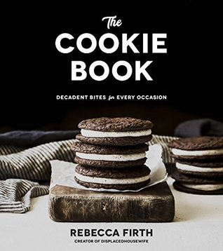 Download The Cookie Book: Decadent Bites for Every Occasion - Rebecca Firth file in ePub