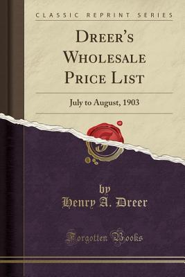 Read online Dreer's Wholesale Price List: July to August, 1903 (Classic Reprint) - Henry A. Dreer file in ePub