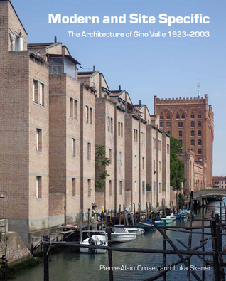 Read Modern and Site-Specific: The Architecture of Gino Valle: 1923-2003 - Pierre-Alain Croset file in ePub