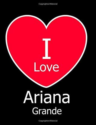 Read online I Love Ariana Grande: Black Notebook/Journal for Writing 100 Pages, Ariana Grande Gift for Girls, Boys, Women and Men -  | PDF