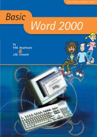 Read online Basic Word 2000 (Basic Open Office and Star Office) - P.M. Heathcote | ePub