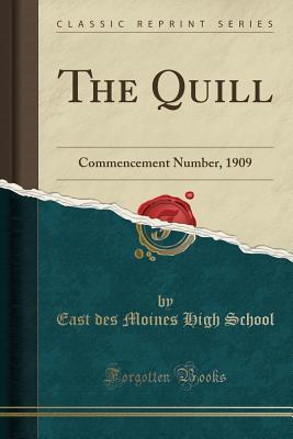 Download The Quill: Commencement Number, 1909 (Classic Reprint) - East Des Moines High School | PDF