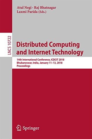 Read online Distributed Computing and Internet Technology: 14th International Conference, ICDCIT 2018, Bhubaneswar, India, January 11–13, 2018, Proceedings (Lecture Notes in Computer Science Book 10722) - Atul Negi file in ePub