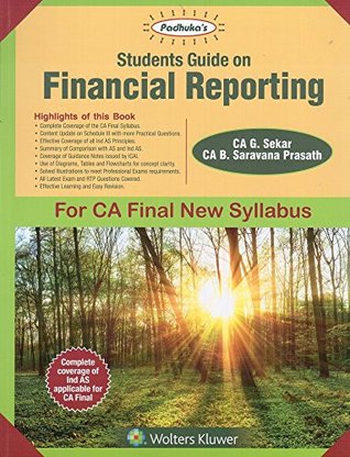 Download Wolter Kluwer's Students Guide On Financial Reporting for CA Final May 2018 Exam [New Syllabus] by CA. G. Sekar - CA. G. Sekar & CA. Sarvana Prasath | PDF