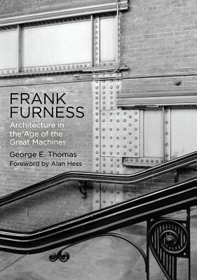 Read Frank Furness: Architecture in the Age of the Great Machines - George E. Thomas file in PDF