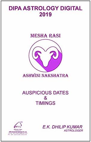 Read Aswini Nakshatra - Mesha Rasi: 2019 Auspicious Dates and Timings by Dipa Astrology (Dipa Astrology Digital Book 101) - Dhilip Kumar E.K. | ePub