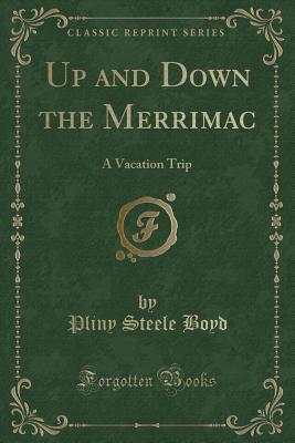Read Up and Down the Merrimac: A Vacation Trip (Classic Reprint) - Pliny Steele Boyd | PDF