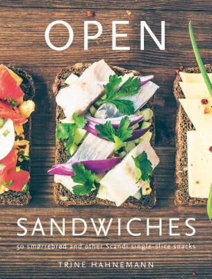 Download Open Sandwiches: 50 Smorrebrod and Other Scandi Single-Slice Snacks - Trine Hahnemann file in PDF