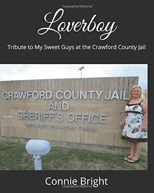 Download Loverboy: Tribute to My Sweet Guys at the Crawford County Jail - Connie Bright | PDF