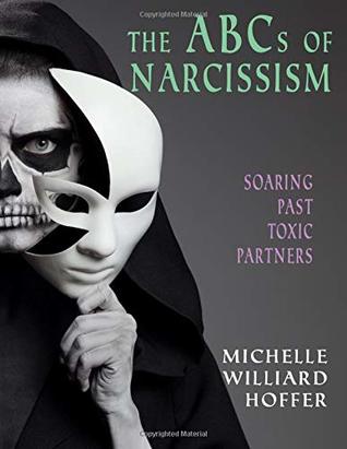 Read The ABCs of Narcissism: Soaring Past Toxic Partners - Michelle Williard Hoffer | ePub