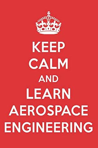 Read online Keep Calm and Learn Aerospace Engineering: Aerospace Engineering Designer Notebook - Great Gift Books file in PDF