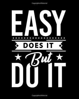 Read Recovery Slogan Journal - Easy Does It: Blank Lined Journal With Line For Date - 6 X 9 For Recovering People Embracing A New Way Of Life - Recovery Swag Shop | ePub