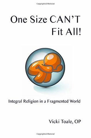 Read One Size Can't Fit All: Integral Religion in a Fragmented World - Vicki Toale OP | ePub