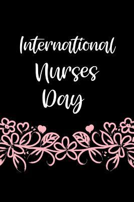 Download International Nurses Day: May 12th Gift: This Is a Blank, Lined Journal That Makes a Perfect International Nurse Day Gift for Men or Women. It's 6x9 with 120 Pages, a Convenient Size to Write Things In. -  file in ePub