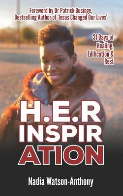 Read online H.E.R Inspiration: 31 Days of Healing, Edification & Rest - Nadia Watson-Anthony file in ePub