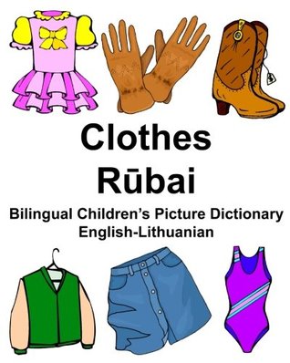 Read online English-Lithuanian Clothes Bilingual Children’s Picture Dictionary (FreeBilingualBooks.com) - Richard Carlson Jr. file in ePub