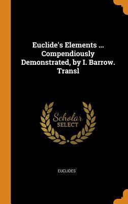 Read online Euclide's Elements  Compendiously Demonstrated - Euclid | ePub