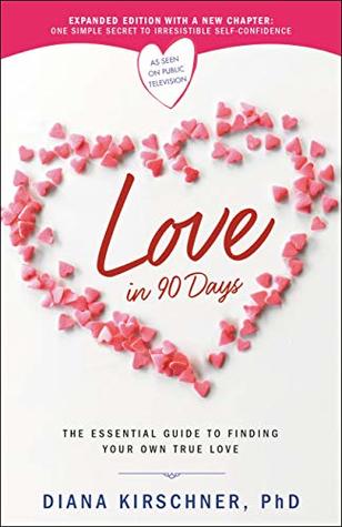 Download Love in 90 Days: The Essential Guide to Finding Your Own True Love - Diana Kirschner file in ePub