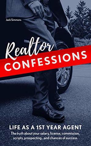 Read Realtor Confessions: Life As A First Year Agent - Jack Simmons | ePub