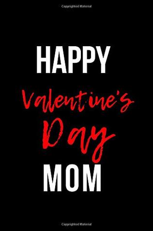 Read Happy Valentine's Day Mom: Blank Line Journal -  file in PDF