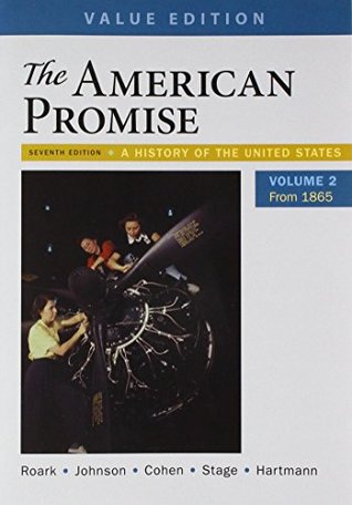 Read The American Promise, Value Edition, Volume 2 & LaunchPad (Six-Month Access) - James L. Roark | ePub