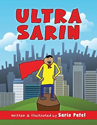 Download Ultra Sarin, Book 1: The Adventures of Ultra Sarin - Sarin Patel | ePub