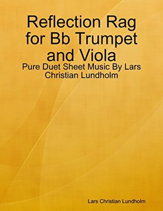 Download Reflection Rag for Bb Trumpet and Viola - Pure Duet Sheet Music By Lars Christian Lundholm - Lars Christian Lundholm file in ePub