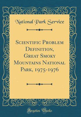Read online Scientific Problem Definition, Great Smoky Mountains National Park, 1975-1976 (Classic Reprint) - U.S. National Park Service file in PDF