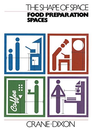 Download The Shape of Space: Food Preparation Spaces (Shape of Space Series) - Crane | PDF