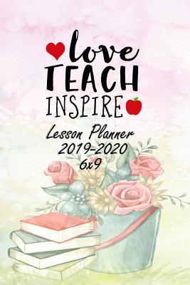 Read Love Teach Inspire: Weekly Lesson Planner - August to July, Set Yearly Goals - Monthly Goals and Weekly Goals. Assess Progress -  | ePub