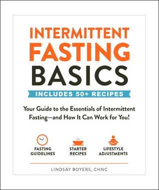 Download Intermittent Fasting Basics: Your Guide to the Essentials of Intermittent Fasting--and How It Can Work for You! - Lindsay Boyers file in PDF
