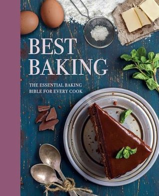 Read Best Baking: The Essential Baking Bible for Every Cook - Love Food Editors file in ePub